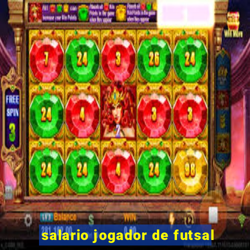 salario jogador de futsal